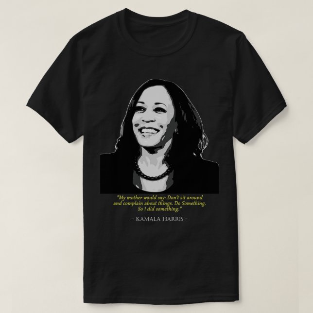 Kamala  Quote T-Shirt (Design Front)