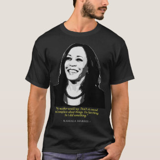 Kamala  Quote T-Shirt