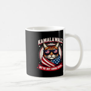 Kamala W 2024 We're Not Going Back Kamala 2024 Cat Coffee Mug