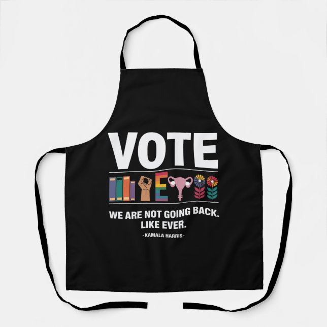 Kamala We Are Not Going Back Like Ever Feminist  Apron (Front)