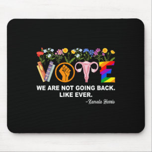Kamala-we Are Not Going Back Like Ever Feminist Hu Mouse Pad