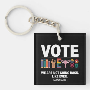 Kamala We Are Not Going Back Like Ever Feminist  Key Ring