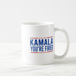 Kamala You're Fired 2024 Funny Donald Trump Saying Coffee Mug