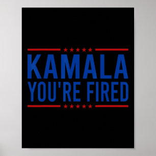 Kamala You're Fired Funny Donald Trump Saying Poster