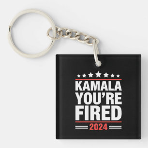 Kamala You're Fired Kamala Harris 2024 Key Ring