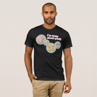 kanji,I'm crazy about you T-Shirt