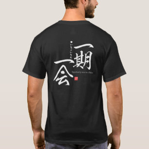Kanji - Opportunity once in a lifetime - T-Shirt