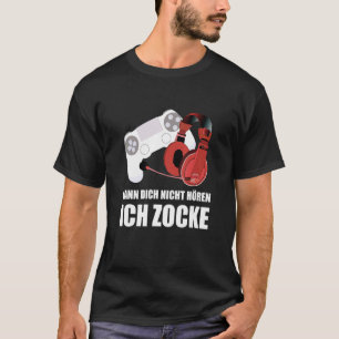 Kann Dich Nicht Hören Ich Zocke Console Saying 1 T-Shirt