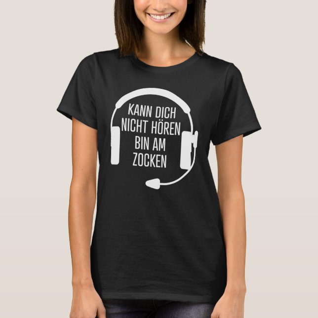 Kann Nicht Hörbin Am Zocken Headset Gamer T-Shirt (Front)