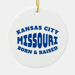 Kansas City Missouri Born and Raised Ceramic Ornament