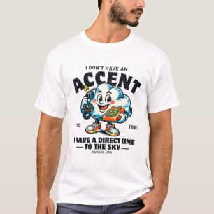 Kansas : I don't have an accent T-Shirt