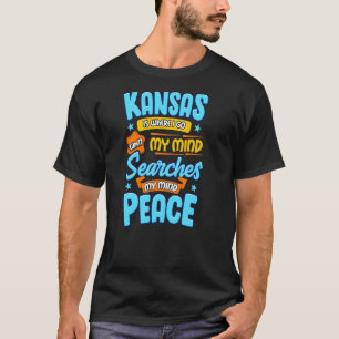 Kansas is where I go to Search My Mind Kansas Stat T-Shirt