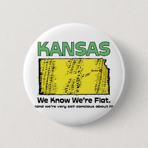 Kansas KS Motto ~ We Know We're Flat 6 Cm Round Badge