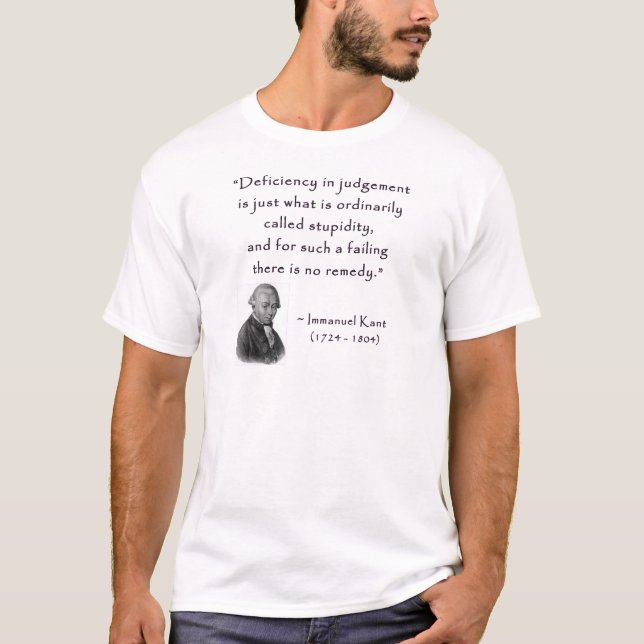 kant_quote_04d_judgement_stupidity.gif T-Shirt (Front)