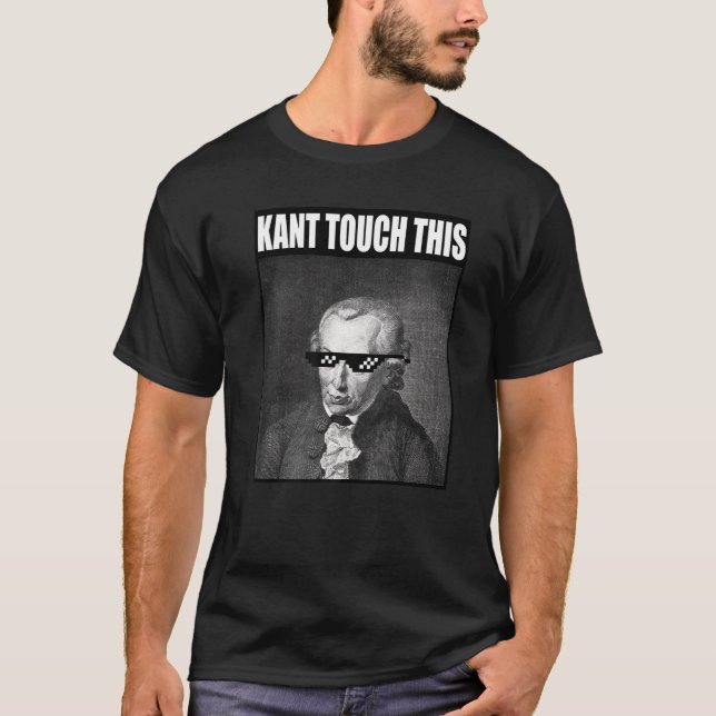 Kant Touch This Meme  Philosophy Immanuel T-Shirt (Front)
