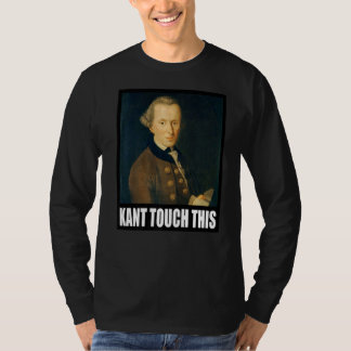 Kant Touch This Meme   Philosophy Immanuel T-Shirt