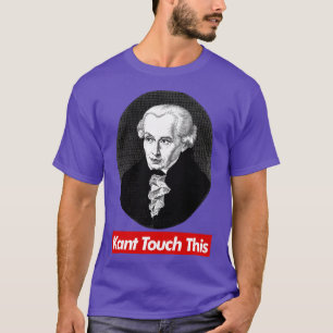 Kant Touch This Philosophy Meme Design T-Shirt