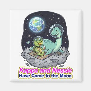 Kappa and Nessie Have Come to the Moon Magnet