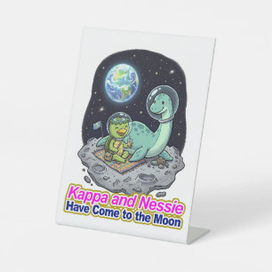 Kappa and Nessie Have Come to the Moon Pedestal Sign