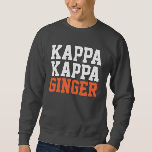 Kappa Kappa Ginger Sweatshirt