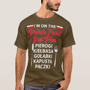 Kapusta Pierogi Lover Funny Im On The Polish T-Shirt