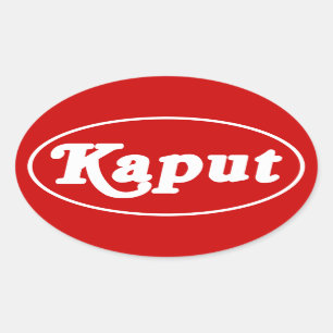 KAPUT ♦ NOT WORK ♦ OVAL STICKER