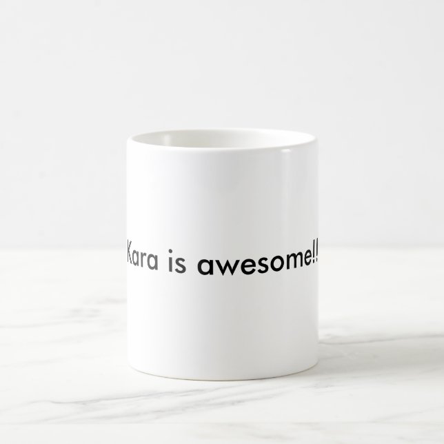 Kara is awesome!!! coffee mug (Center)