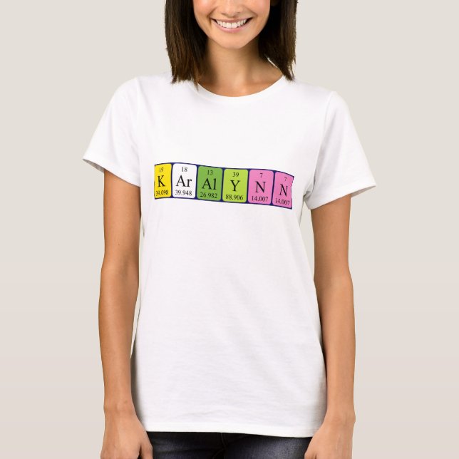 Karalynn periodic table name shirt (Front)