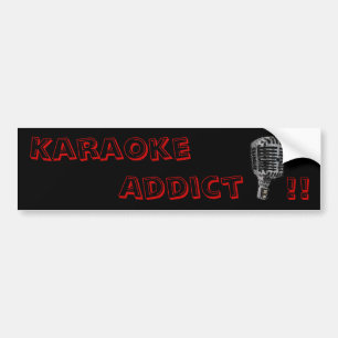 Karaoke Addict !! Bumper Sticker