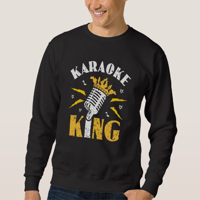 Karaoke King Karaoke Party Musician Singer Sweatshirt (Front)