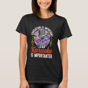 Karaoke Singer 80s Retro Vintage Education Is Impo T-Shirt