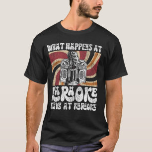 Karaoke Singer 80s Retro Vintage What Happens At K T-Shirt