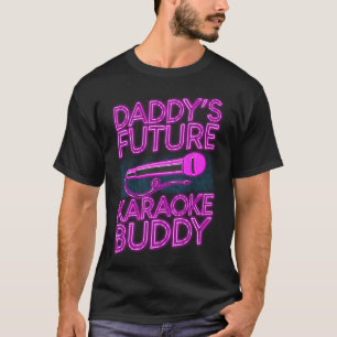 Karaoke Singer Daddy's Future Karaoke Buddy 80s T-Shirt
