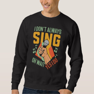 Karaoke Singer Singing Sweatshirt