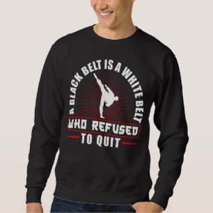 Karate Black Belt Gi Uniform A Black Belt Is A Whi Sweatshirt