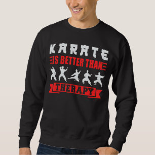 Karate Black Belt Gi Uniform Karate Is Better Than Sweatshirt
