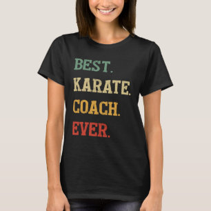 Karate Coach Best Karate Coach Ever T-Shirt
