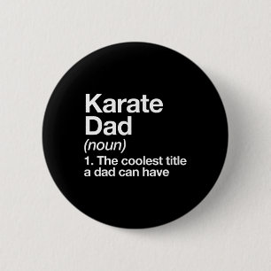 Karate Dad Definition Funny Sports Martial Arts 6 Cm Round Badge