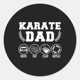 Karate Dad Drive Pay Clap Repeat Fathers Day Gift Classic Round Sticker