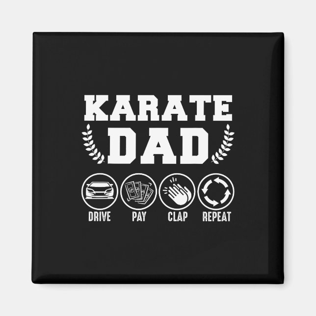 Karate Dad Drive Pay Clap Repeat Fathers Day Gift  Magnet (Front)