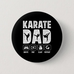 Karate Dad Drive Pay Clap Repeat Karate Father 6 Cm Round Badge