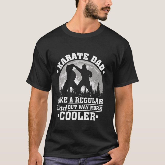 Karate Dad Like A Regular Dad Funny Karate Father  T-Shirt (Front)