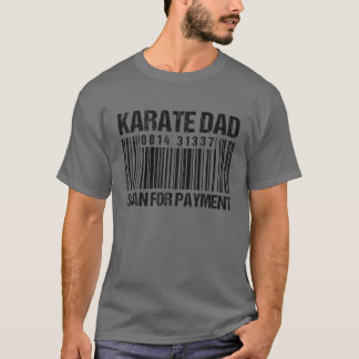 Karate Dad Scan For Payment - Barcode Karate Dad T-Shirt
