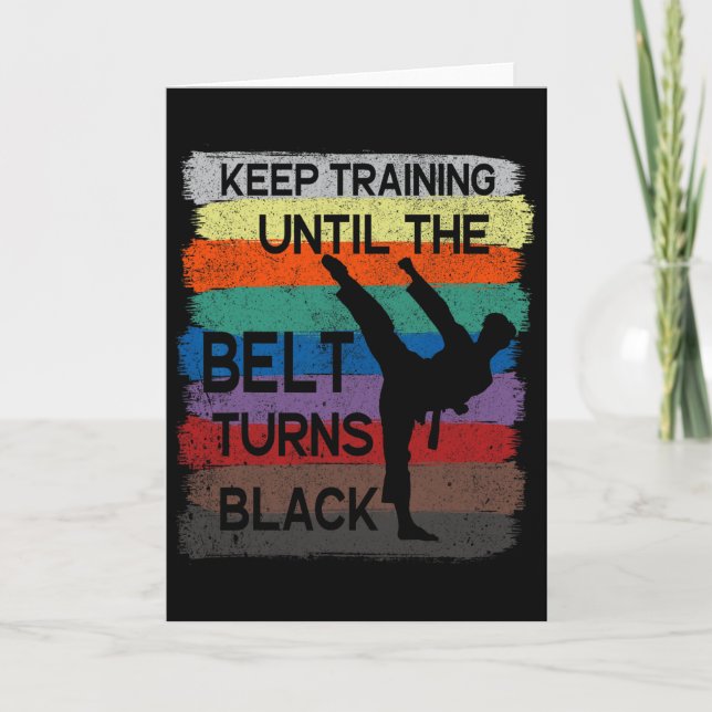 Karate Design Keep Training Until The Belt Turns B Card (Front)