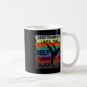 Karate Design Keep Training Until The Belt Turns B Coffee Mug