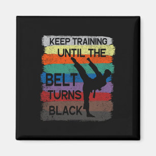 Karate Design Keep Training Until The Belt Turns B Magnet
