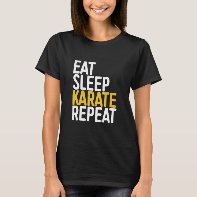 Karate - Eat Sleep Karate Repeat.1  T-Shirt (Front)