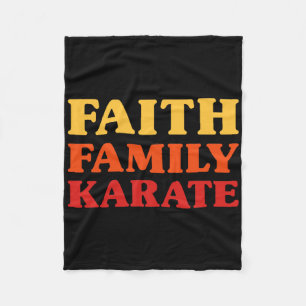 Karate For Men Karate For Women Faith Family Karat Fleece Blanket