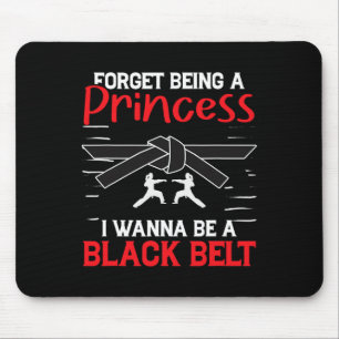 Karate Forget Being A Princess I Wanna Be A Black Mouse Pad
