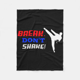 Karate Funny For Men's And Women's Break Don't Sha Fleece Blanket